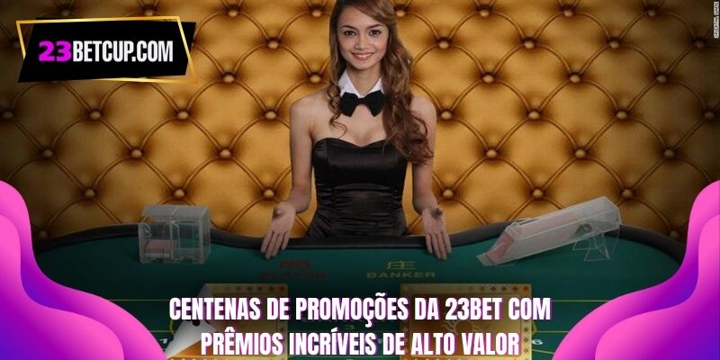 centenas-de-promoçoes-da-23bet-com-premios-incriveis-de-alto-valor