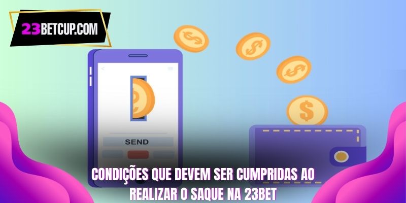 condiçoes-que-devem-ser-cumpridas-ao-realizar-o-saque-na-23bet