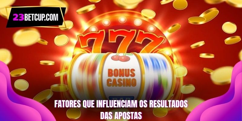 fatores-que-influenciam-os-resultados-das-apostas