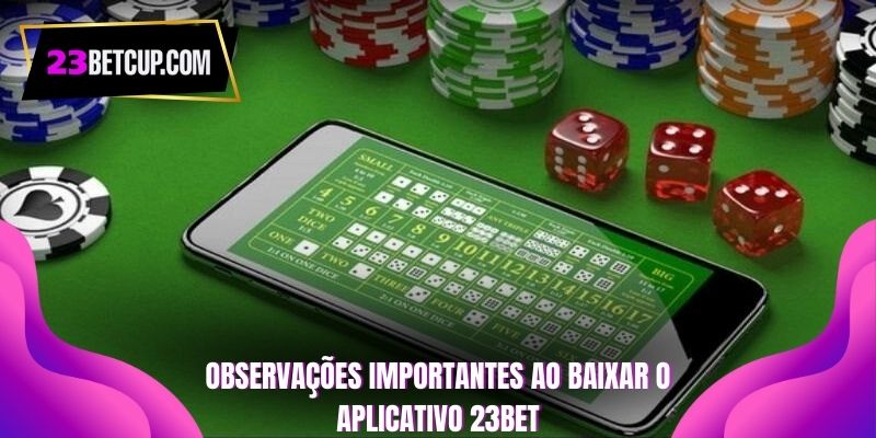 observaçoes-importantes-ao-baixar-o-aplicativo-23bet