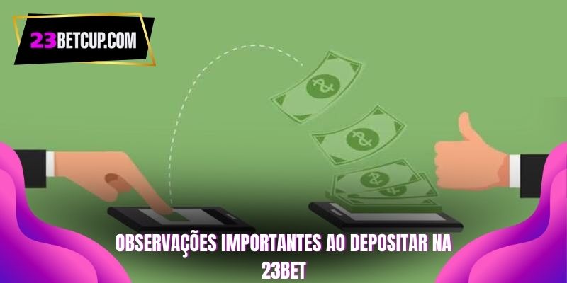 observaçoes-importantes-ao-depositar-na-23bet