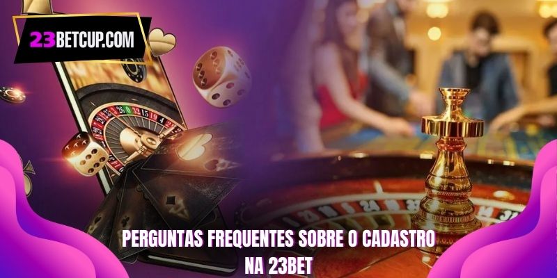 perguntas-frequentes-sobre-o-cadastro-na-23bet