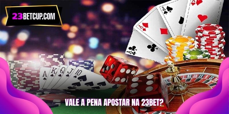 vale-a-pena-apostar-na-23bet